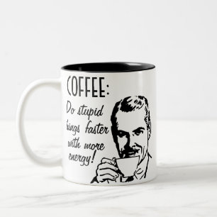 Kaffee, tun dumme Sachen schneller Zweifarbige Tasse