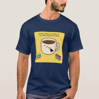 Kaffee und '80er-Musik in Hawaii T-Shirt