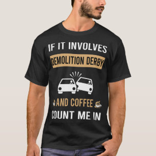 Kaffee und Abriss Derby T-Shirt