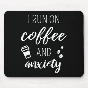 Kaffee und Angst - Zitat über psychische Gesundhei Mousepad