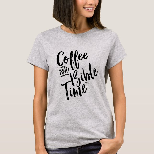 Kaffee-und Bibel-Zeit-T - Shirt (Vorderseite)