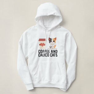 Kaffee und Calico Katzen Funny Calico Cat Hoodie