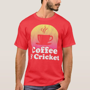 Kaffee und Cricket T-Shirt