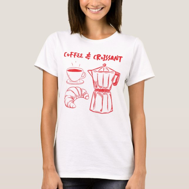 Kaffee und Croissant T - Shirt (Vorderseite)