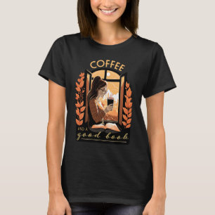 Kaffee und ein gutes Buch Lieben Lesen Entspannung T-Shirt