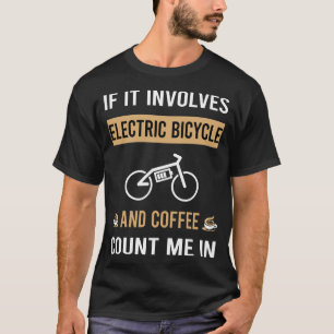 Kaffee und Elektro-Fahrrad E Bike Ebike T-Shirt