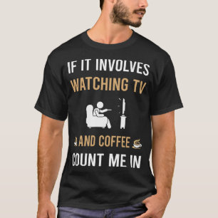 Kaffee und Fernseher T-Shirt