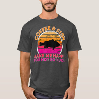 Kaffee und Fisch machen mich glücklich, nicht so v T-Shirt