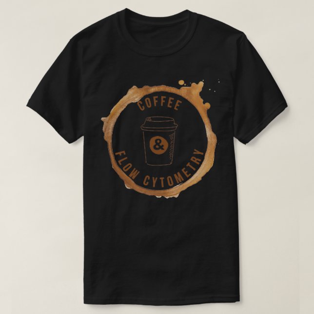 Kaffee- und Flow-Zytometrie mit Kaffeering T-Shirt (Design vorne)