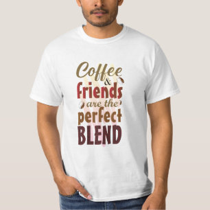 Kaffee und Freunde sind das perfekte Blend T-Shirt