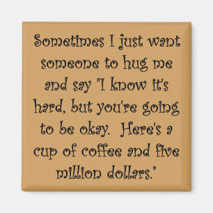 Kaffee und fünf Millionen Dollar Funny Magnet