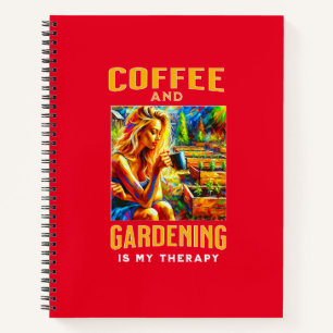 Kaffee und Gartenarbeit ist meine Therapie Notizbuch