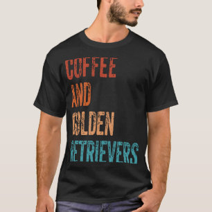 Kaffee und Golden Retriever Kaffee Golden Retriev T-Shirt