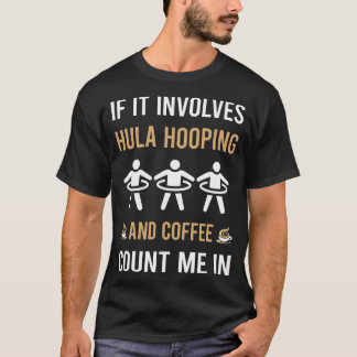 Kaffee und Hula Hooping T-Shirt