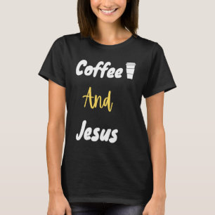 Kaffee und Jesus Christlich Jesus gewählt T-Shirt