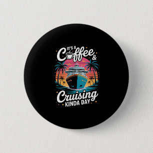 Kaffee und Kreuzfahrt Lustiger Kreuzfahrt-Urlaub Button