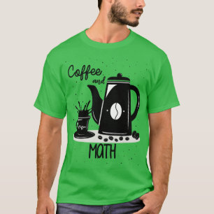 Kaffee und Mathe T-Shirt