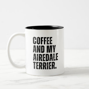 Kaffee und mein Airedale Terrier Downer Funny Zweifarbige Tasse