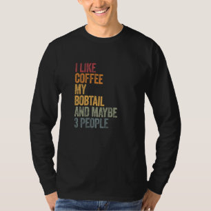 Kaffee und mein Bobtail 3 Leute Hunde Sprichwort T-Shirt