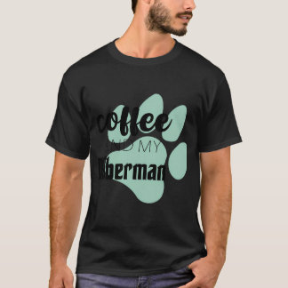 Kaffee und mein Dobermann T-Shirt