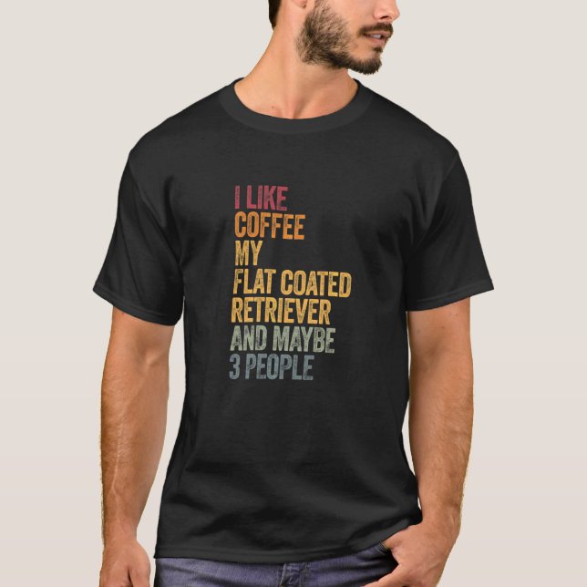 Kaffee und mein Flachcocktail Retriever 3 Personen T-Shirt (Vorderseite)