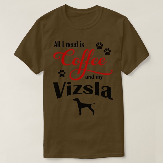 Kaffee und Mein Vizsla T-Shirt (Design vorne)