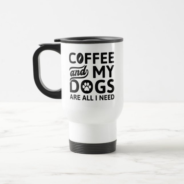 Kaffee und meine Hunde sind alles, was ich brauche Reisebecher (Links)