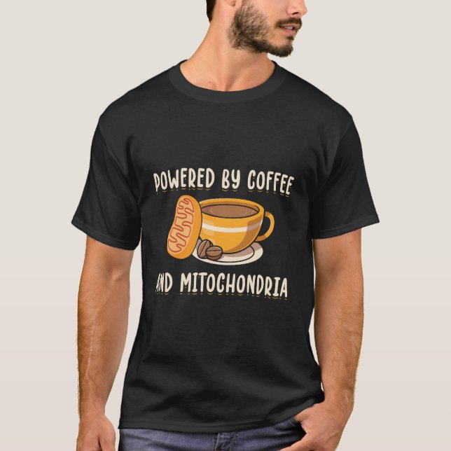 Kaffee und Mitochondria| Geschenke für Biowissensc T-Shirt (Vorderseite)