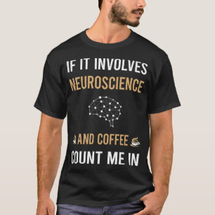 Kaffee und Neurobiologie Neurobiologe T-Shirt