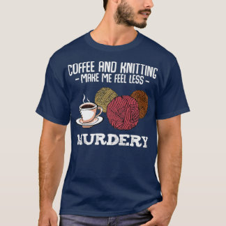 Kaffee und Nitrat lassen mich weniger mörderisch f T-Shirt