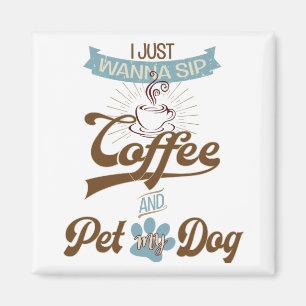 Kaffee und Pet mein Hund Magnet