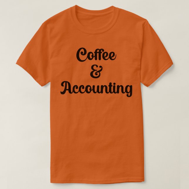 Kaffee und Rechnungslegung T-Shirt (Design vorne)