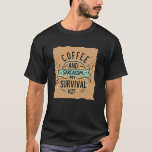 Kaffee und Sarcassa mein Überlebenskit T-Shirt
