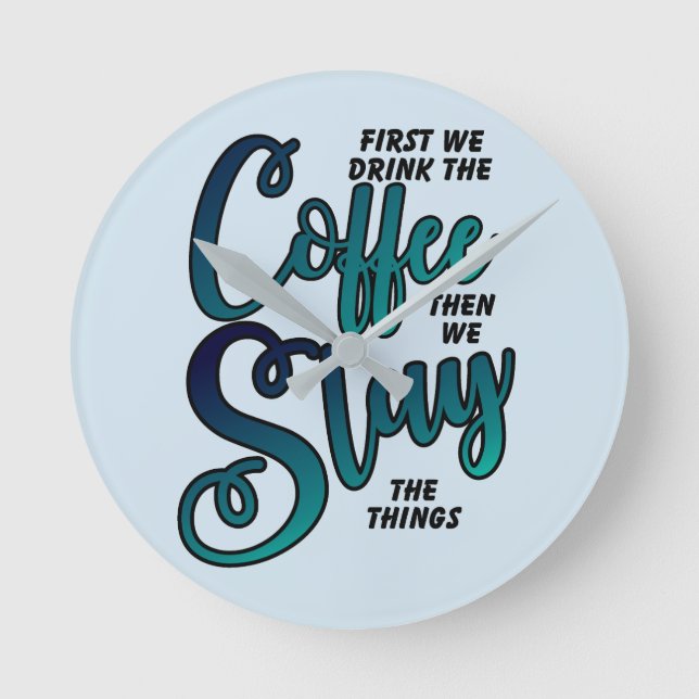 Kaffee und schlage die Dinge Runde Wanduhr (Vorderseite)