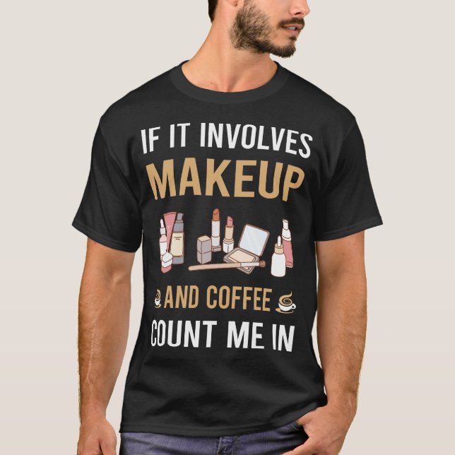 Kaffee und Schminke T-Shirt (Vorderseite)