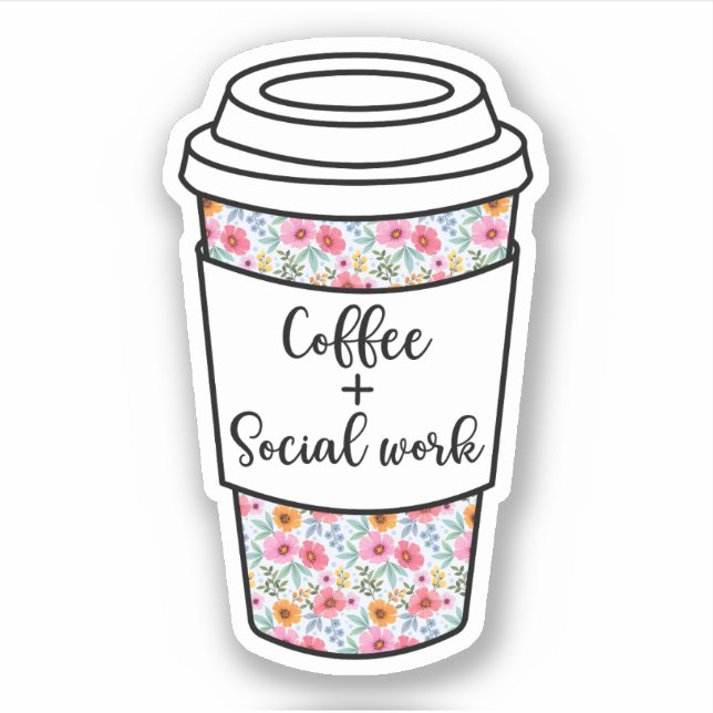 Kaffee und soziale Arbeit, lustiges Sozialarbeiter Aufkleber (Vorderseite)