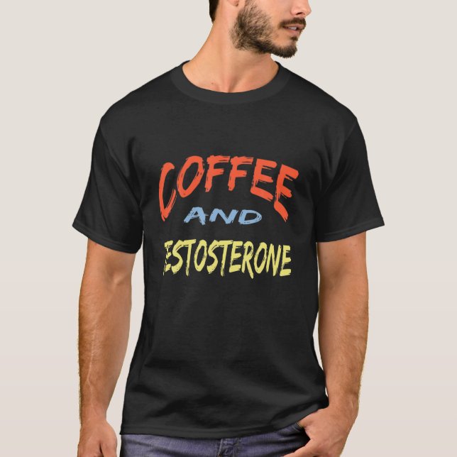 Kaffee- und Testosterondesign. Kaffeetherapie T-Shirt (Vorderseite)