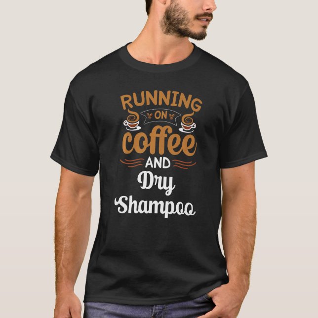 Kaffee- und Trockenkoffein aus Shampoo T-Shirt (Vorderseite)