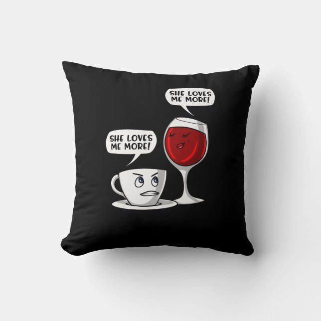 Kaffee und Wein sie Liebe mir mehr Kissen (Vorderseite)