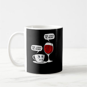 Kaffee und Wein sie Lieben ich mehr Kaffeetasse