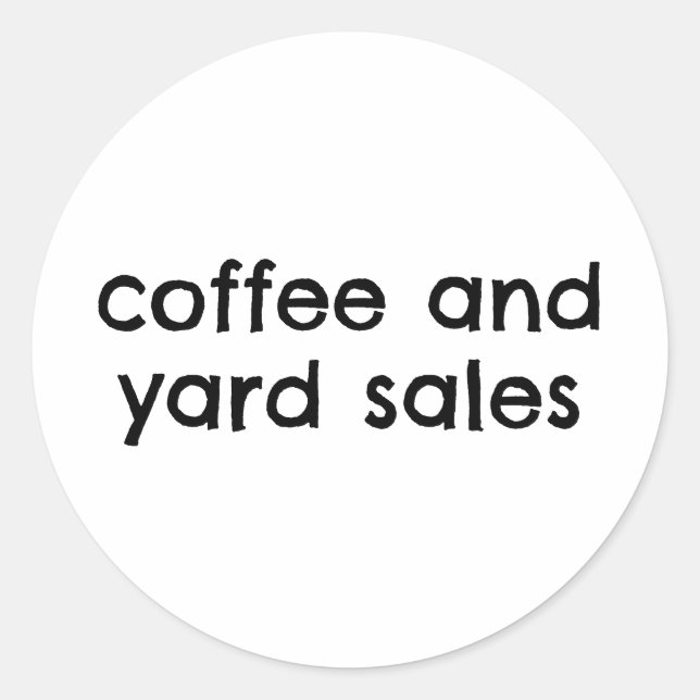Kaffee- und Yard-Verkäufe lustig Runder Aufkleber (Vorderseite)