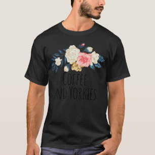 Kaffee und Yorkies Funny Floral Blume Geschenk Mam T-Shirt