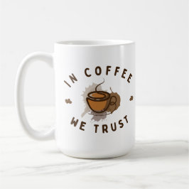 Kaffee vertrauen wir lustig kaffeetasse