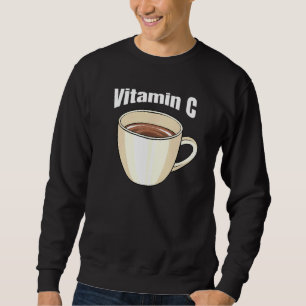 Kaffee Vitamin C Café Getränk Coffein Kaffee Dri Sweatshirt