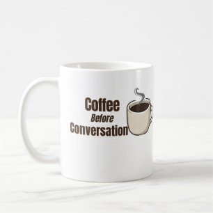 Kaffee vor dem Gespräch Lustiger Kaffee-Spruch Kaffeetasse