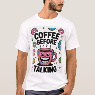 Kaffee vor dem lustigen Donut-Mug-Shirt T-Shirt