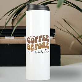 Kaffee vor Talkie Funny Retro Text Style Thermosbecher