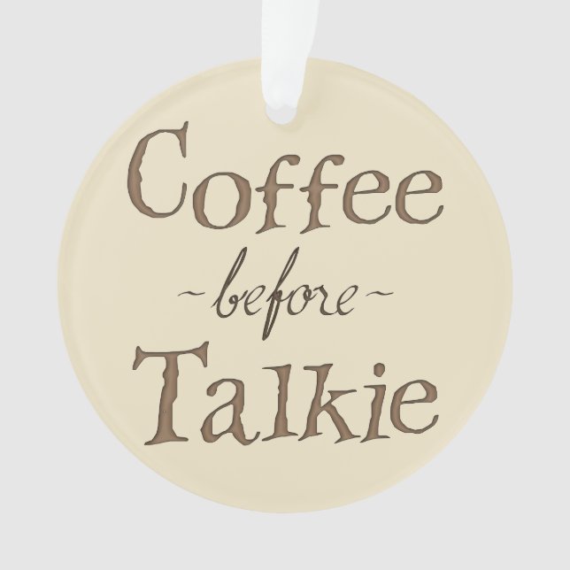 Kaffee vor Talkie Ornament (Vorderseite)