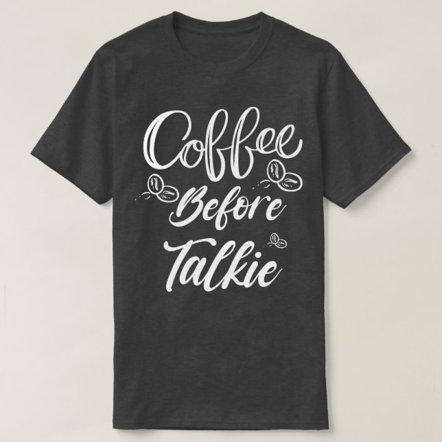 Kaffee vor Talkie Shirt Bester Kaffee Lover Shirt (Design vorne)