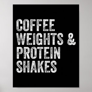 Kaffee Weichteilproteine Shakes Gym Weightlifter B Poster